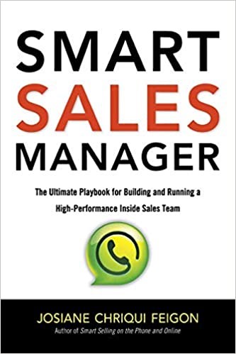 Smart Sales Manager: The Ultimate Playbook for Building and Running a High-Performance Inside Sales Team