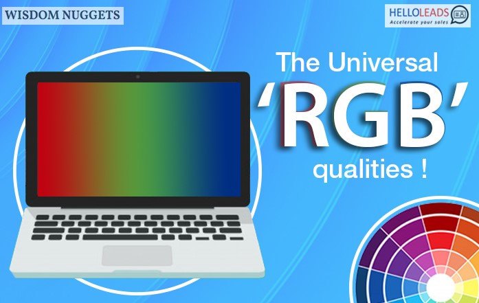 The Universal ‘RGB’ qualities!