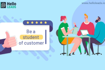 Find ways to get close to customer Be a student of customer